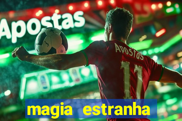 magia estranha filme completo dublado